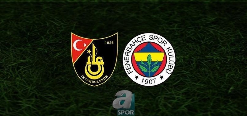 İstanbulspor - Fenerbahçe canlı anlatım (İstanbulspor - Fenerbahçe CANLI İZLE)