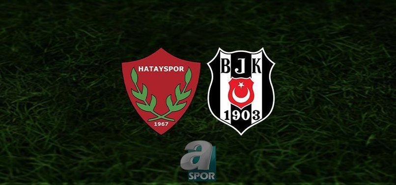 Hatayspor-Beşiktaş canlı anlatım (Hatayspor-Beşiktaş CANLI İZLE)