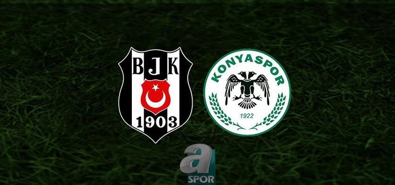 BEŞİKTAŞ KONYASPOR MAÇI CANLI 📺 | Beşiktaş - Konyaspor maçı saat kaçta? Hangi kanalda?
