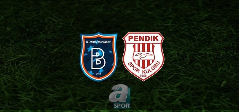 Başakşehir Pendikspor maçı CANLI İZLE (Rams Başakşehir-Siltaş Yapı Pendikspor canlı anlatım)