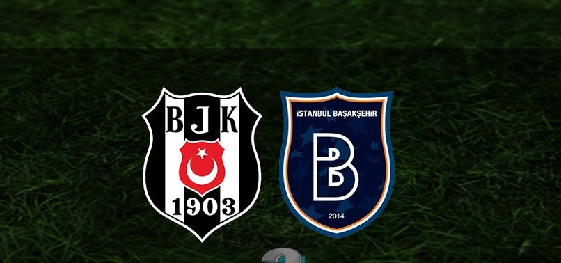 BEŞİKTAŞ BAŞAKŞEHİR MAÇI CANLI İZLE 📺 | Beşiktaş - Başakşehir maçı ne zaman, saat kaçta, hangi kanalda?